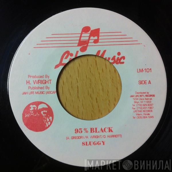 Sluggy Ranks - 95% Black