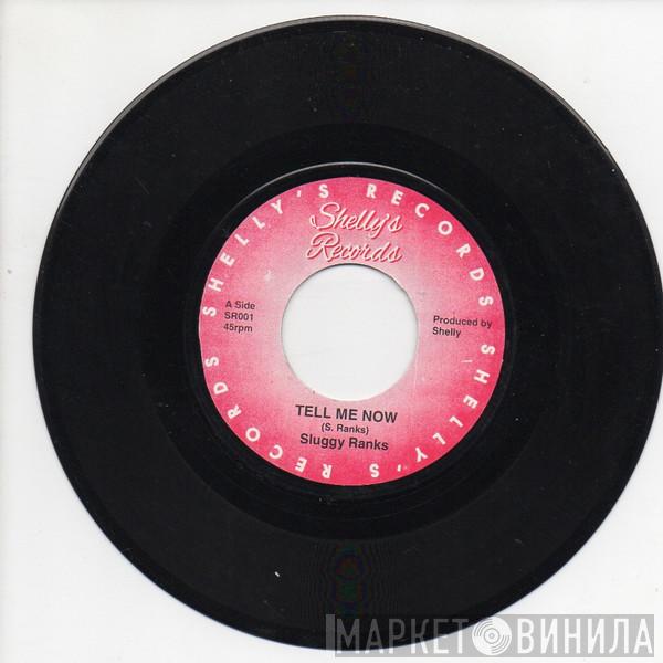 Sluggy Ranks - Tell Me Now