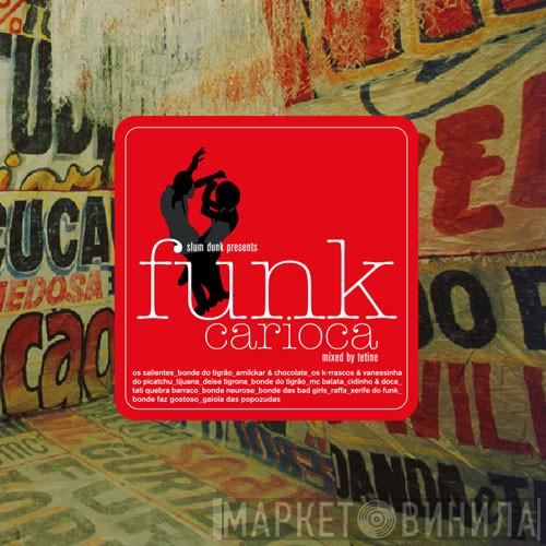  - Slum Dunk Presents Funk Carioca