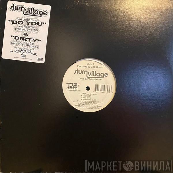 Slum Village - Dirty / Do You