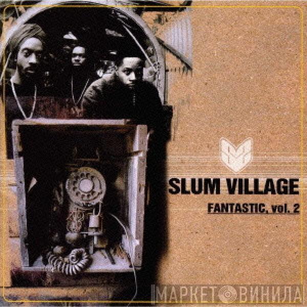  Slum Village  - Fantastic, Vol. 2