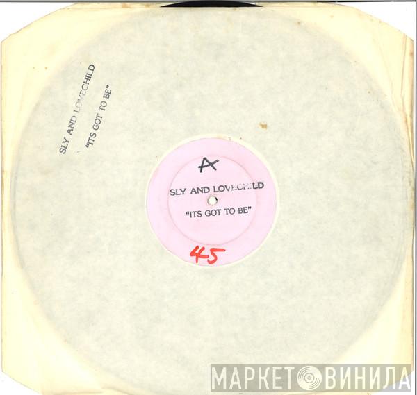 Sly & Lovechild - It's Got To Be