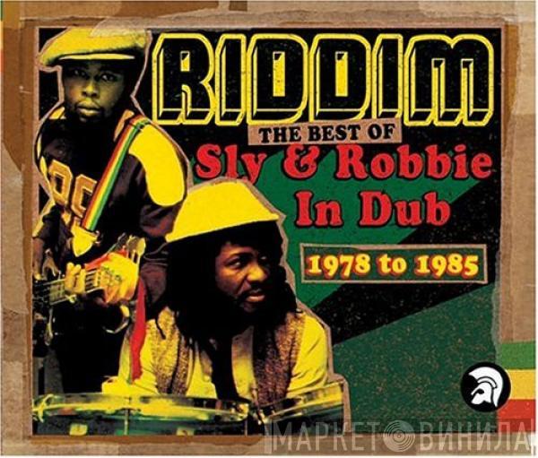  Sly & Robbie  - Riddim (The Best Of Sly & Robbie In Dub 1978 To 1985)