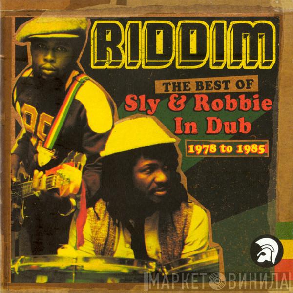  Sly & Robbie  - Riddim (The Best Of Sly & Robbie In Dub 1978 To 1985)