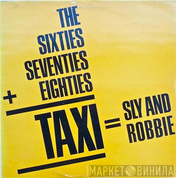  Sly & Robbie  - The 60's, 70's Into The 80's = Taxi