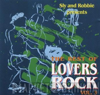  Sly & Robbie  - The Best Of Lovers Rock Vol. 3
