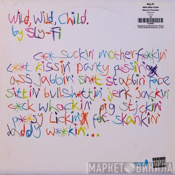 Sly Fidelity - Wild, Wild, Child