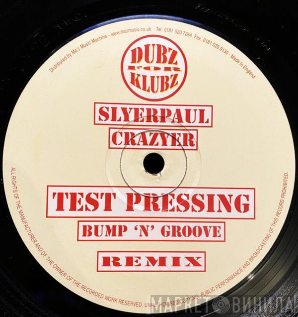 Sly Paul - Crazyer (Bump 'N' Groove Remix)