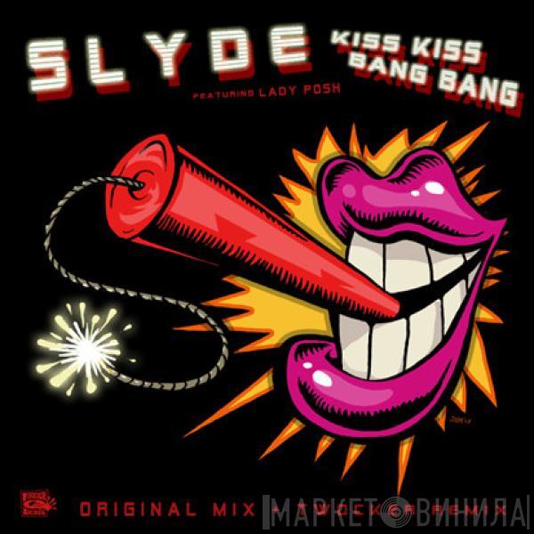 Slyde - Kiss Kiss Bang Bang