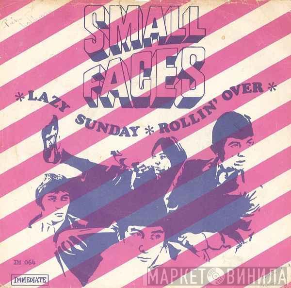  Small Faces  - Lazy Sunday / Rollin' Over