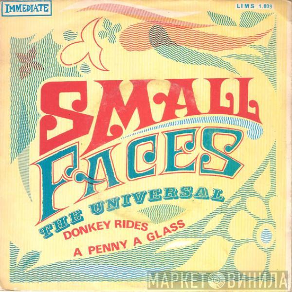  Small Faces  - The Universal / Donkey Rides A Penny A Glass