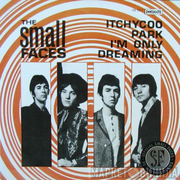 Small Faces - Itchycoo Park / I'm Only Dreaming