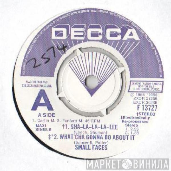 Small Faces - Sha-La-La-La-Lee / What'cha Gonna Do About It / All Or Nothing