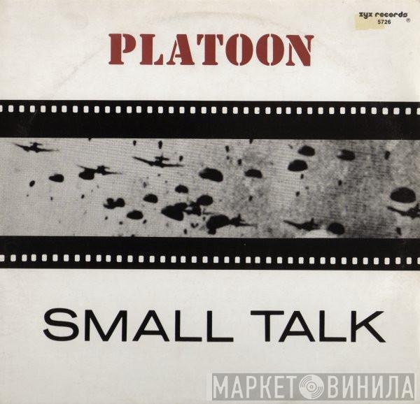 Small Talk  - Platoon