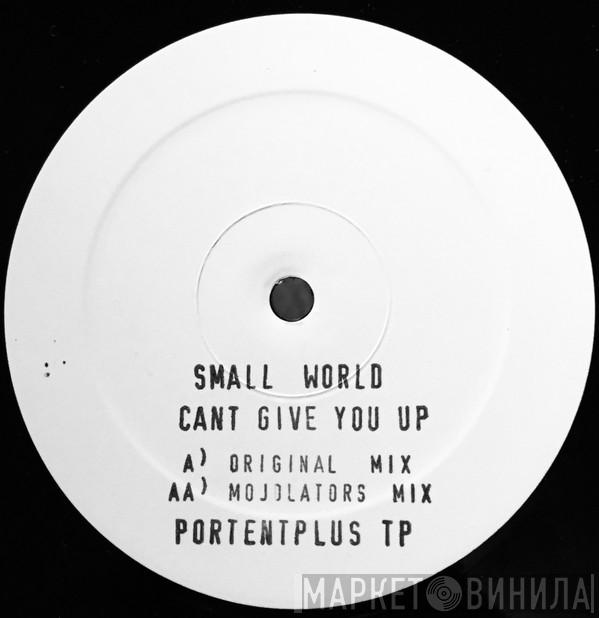 Small World  - Can't Give You Up