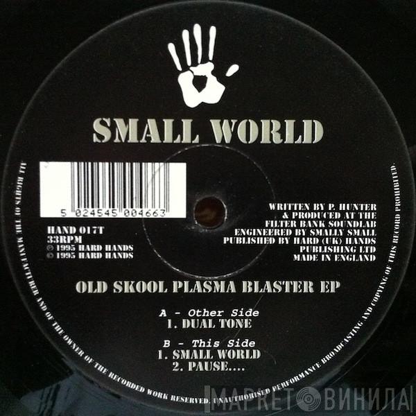  Small World  - Old Skool Plasma Blaster EP