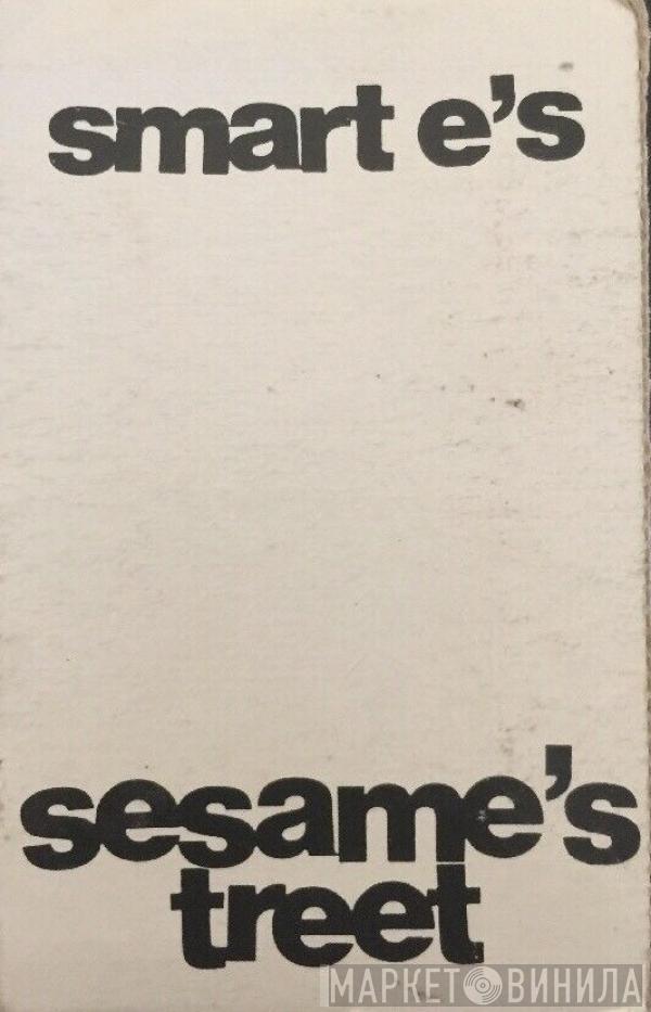  Smart E's  - Sesame's Treet