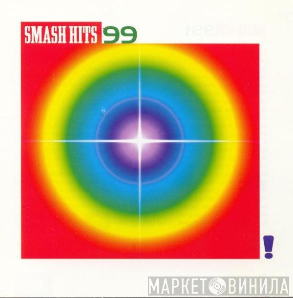  - Smash Hits 99!