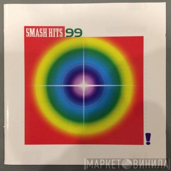  - Smash Hits 99!