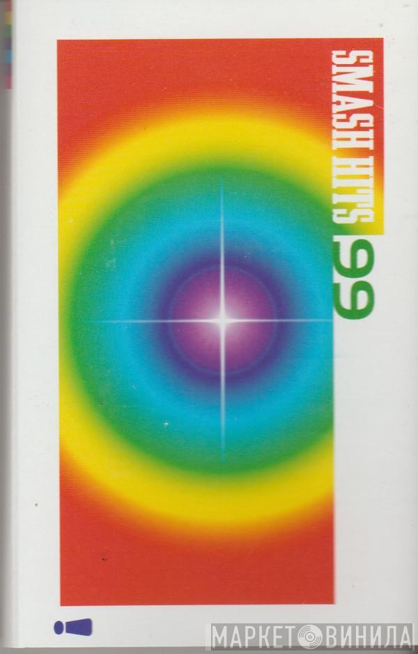  - Smash Hits 99!