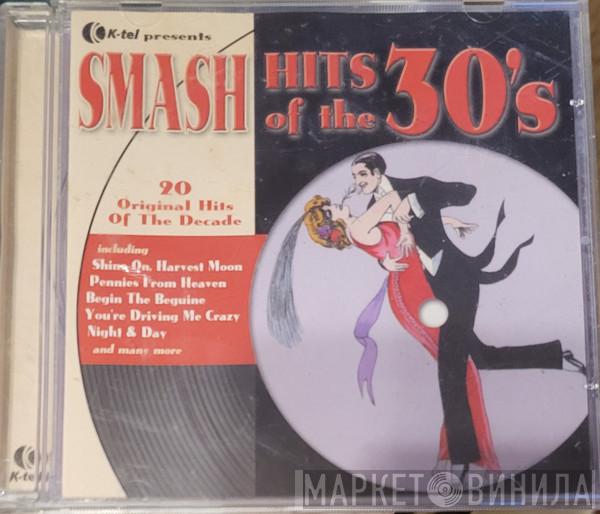  - Smash Hits Of The  30's