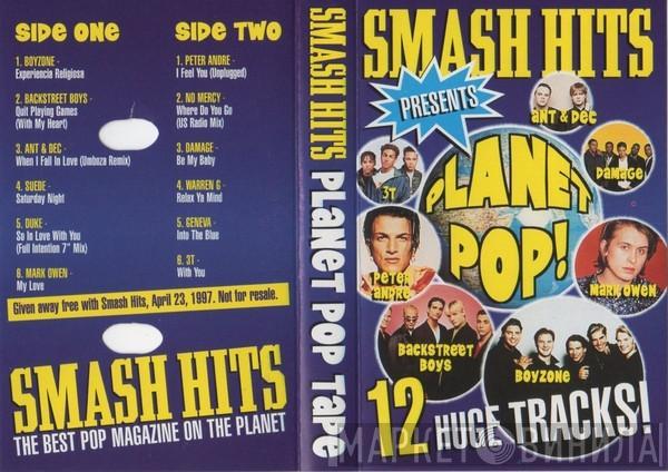  - Smash Hits Presents - Planet Pop!