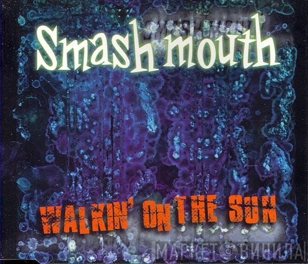 Smash Mouth - Walkin' On The Sun