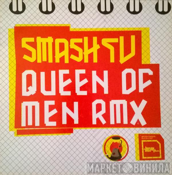 Smash TV - Queen Of Men (Rmx)