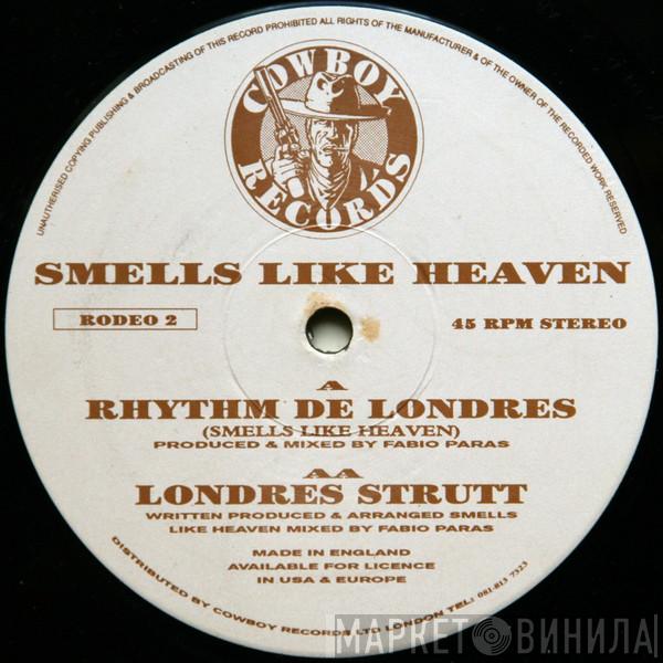 Smells Like Heaven - Rhythm De Londres (Smells Like Heaven)