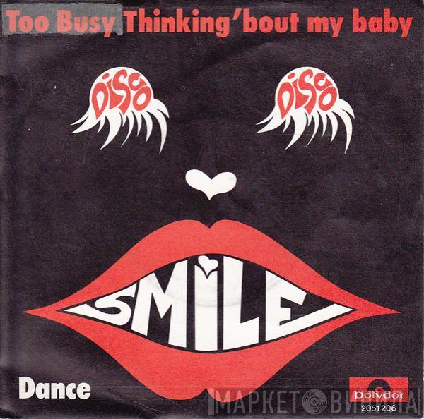 Smile  - Too Busy Thinking 'Bout My Baby / Dance