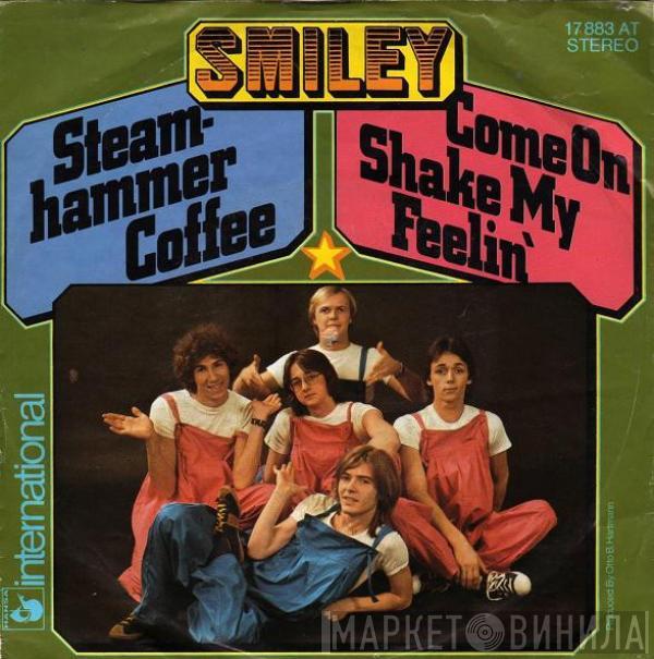 Smiley  - Steamhammer Coffee / Come On Shake My Feelin'