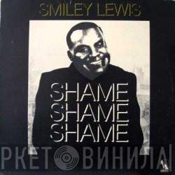 Smiley Lewis - Shame Shame Shame