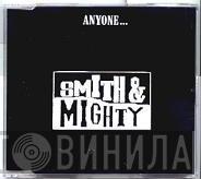 Smith & Mighty - Anyone...