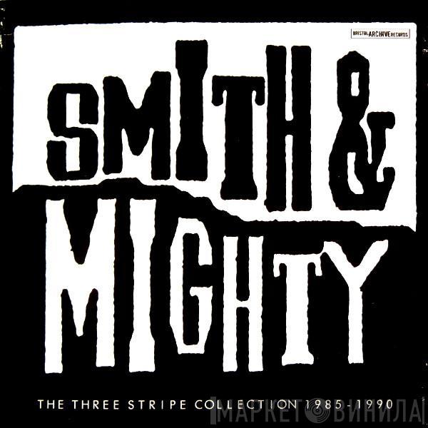 Smith & Mighty - The Three Stripe Collection 1985-1990