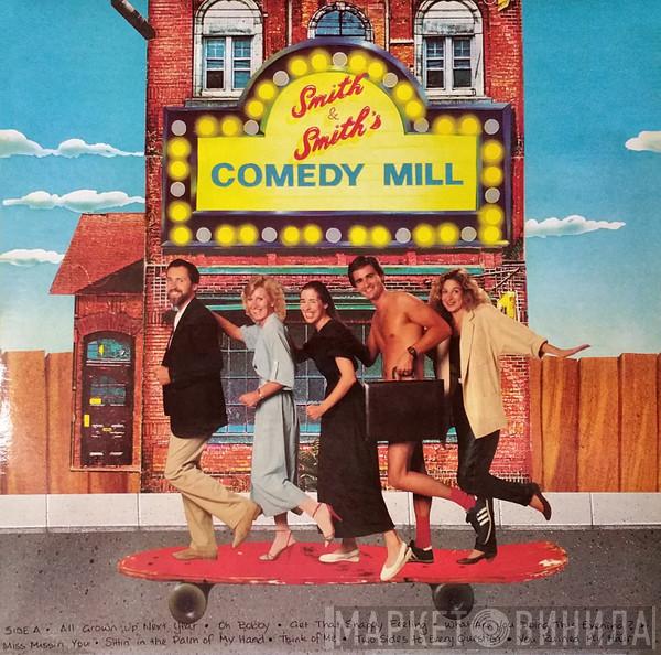 Smith & Smith  - Smith & Smith's Comedy Mill