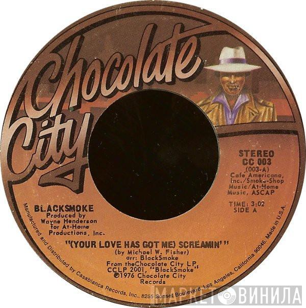 Smoke  - (Your Love Has Got Me) Screamin'