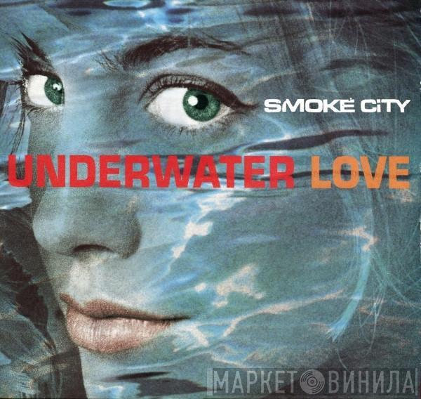 Smoke City - Underwater Love