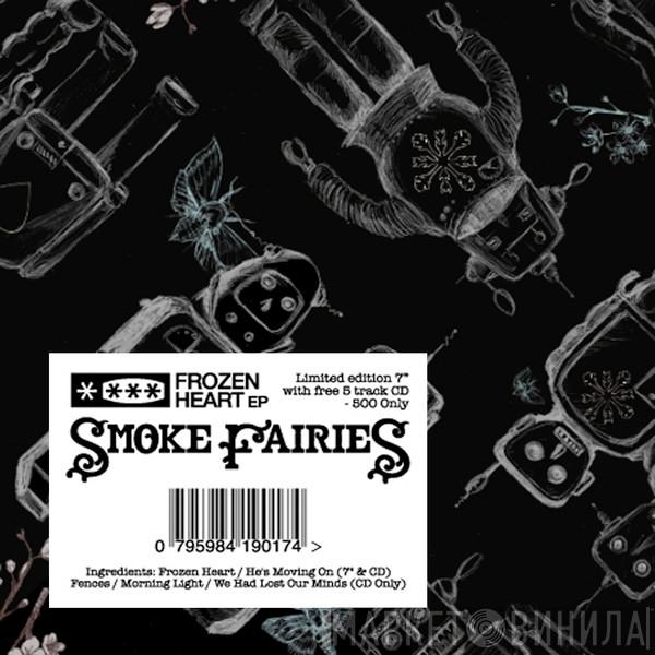  Smoke Fairies  - Frozen Heart EP