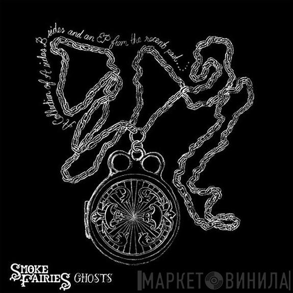 Smoke Fairies - Ghosts