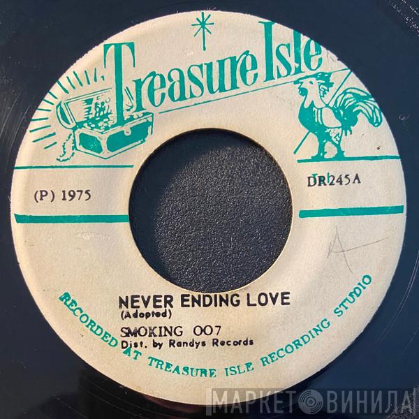  Smokey 007  - Never Ending Love / Good Old Song