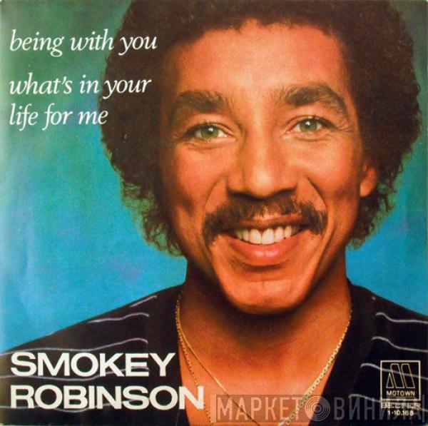 Smokey Robinson - Being With You / What's In Your Life For Me