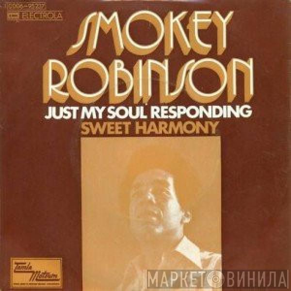 Smokey Robinson - Just My Soul Responding / Sweet Harmony