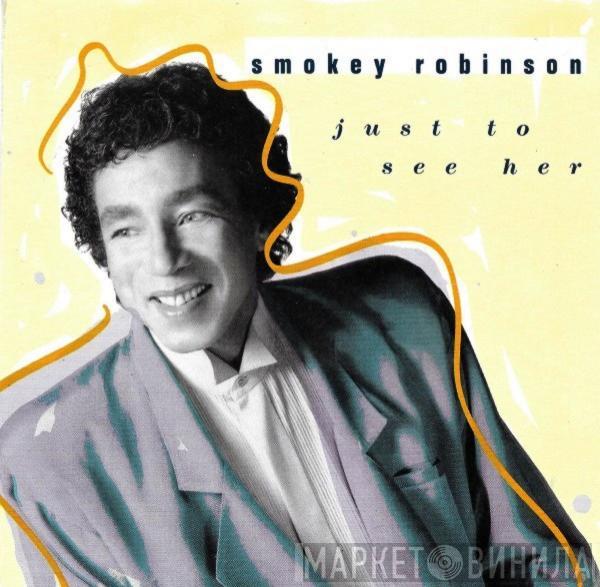  Smokey Robinson  - Just To See Her