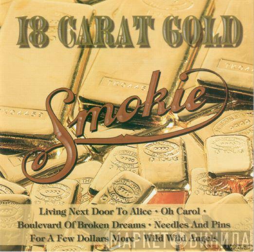  Smokie  - 18 Carat Gold