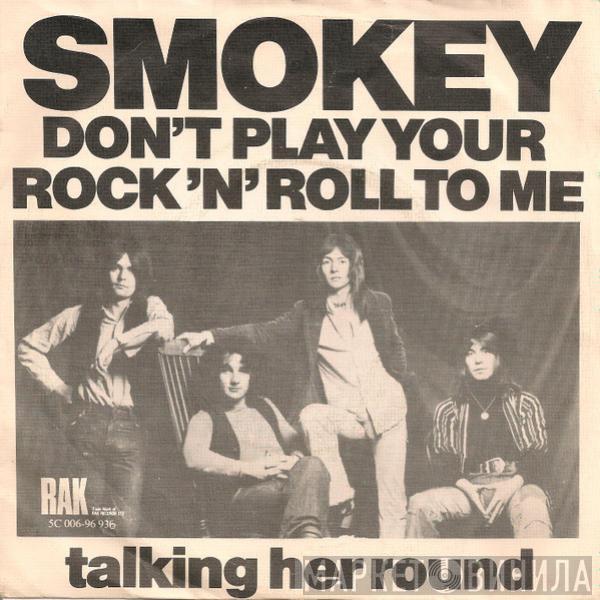  Smokie  - Don't Play Your Rock 'N' Roll To Me