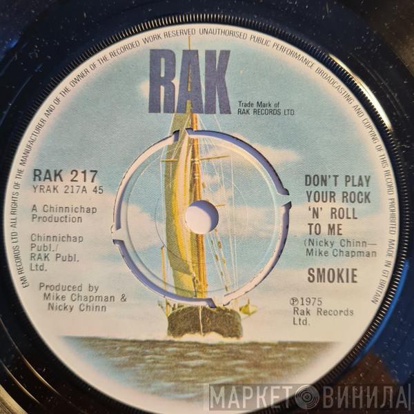  Smokie  - Don't Play Your Rock 'n' Roll To Me