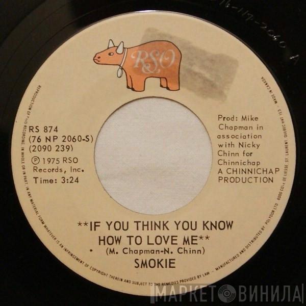 Smokie - If You Think You Know How To Love Me