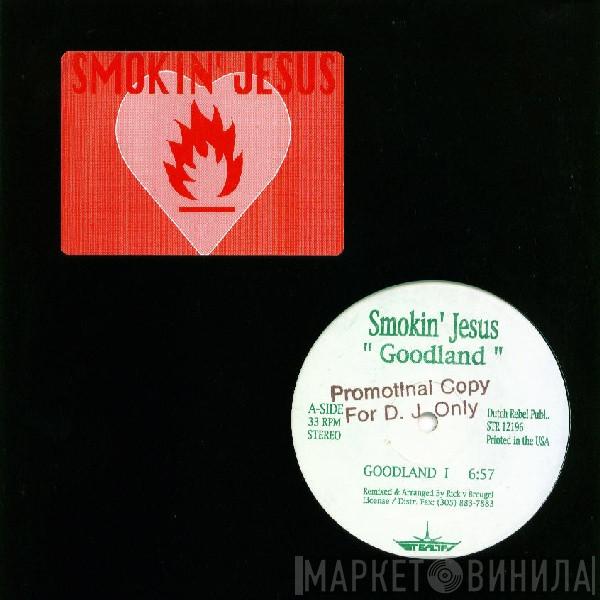 Smokin' Jesus - Goodland