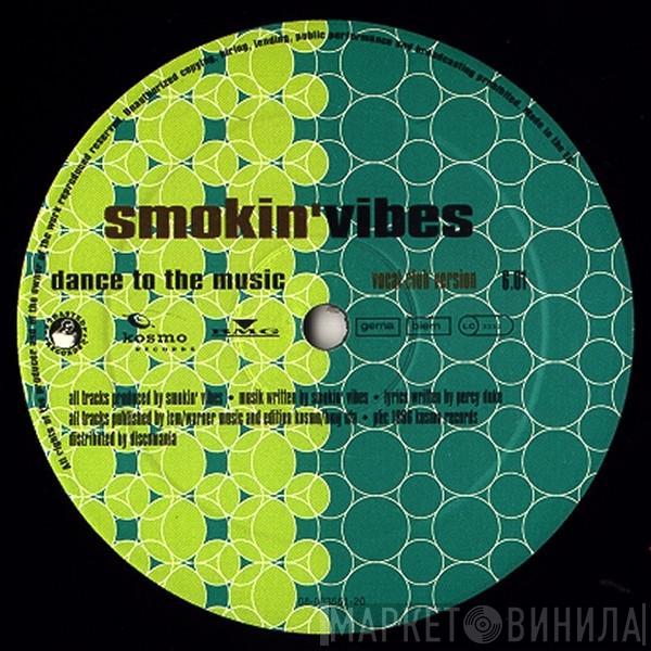 Smokin' Vibes - Dance To The Music