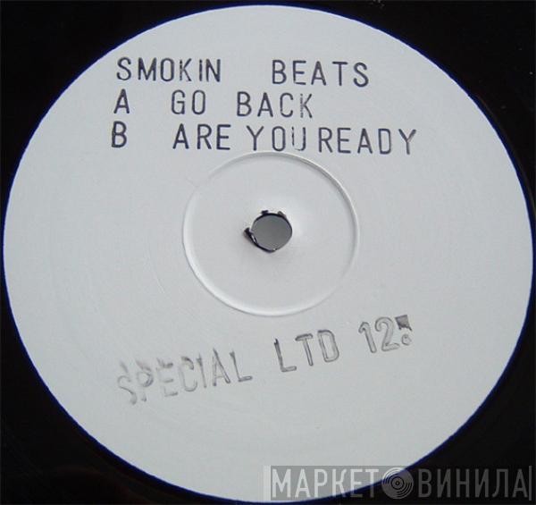 Smokin Beats - Go Back / Are You Ready